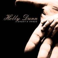 Holly Dunn - Daddy's Hands [2013]